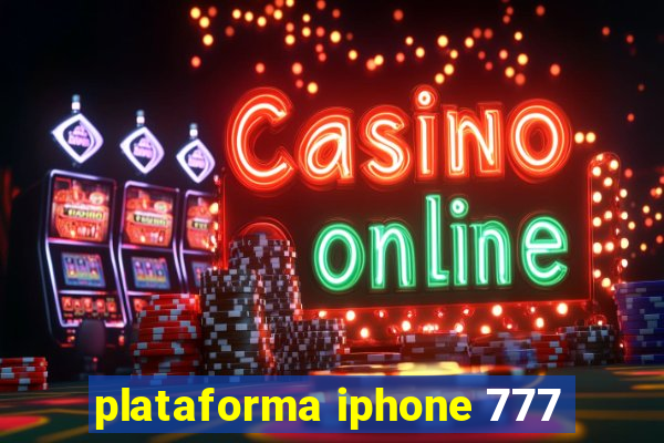 plataforma iphone 777